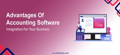 Advantages Of Accounting Software Integration For Your Business